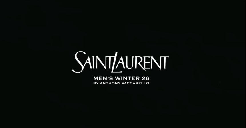 Editorial | Paris Fashion Week SAINT LAURENT – MEN’S WINTER 26 SHOW - Photo: SAINT LAURENT